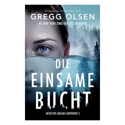 "Die einsame Bucht: Ein packender Thriller voller Twists" - "" ("Olsen Gregg")