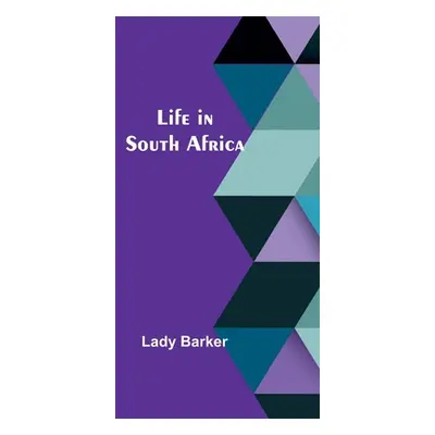 "Life in South Africa" - "" ("Barker Lady")