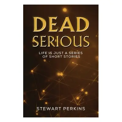 "Dead Serious" - "" ("Perkins Stewart")