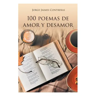 "100 Poemas de amor y desamor" - "" ("Jaimes Contreras Jorge")