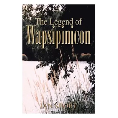 "The Legend of Wapsipinicon" - "" ("Short Jan")