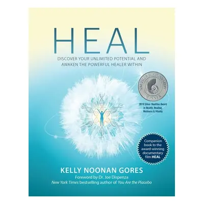 "Heal: Discover Your Unlimited Potential and Awaken the Powerful Healer Within" - "" ("Noonan Go