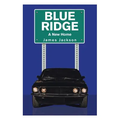 "Blue Ridge: A New Home" - "" ("Jackson James")