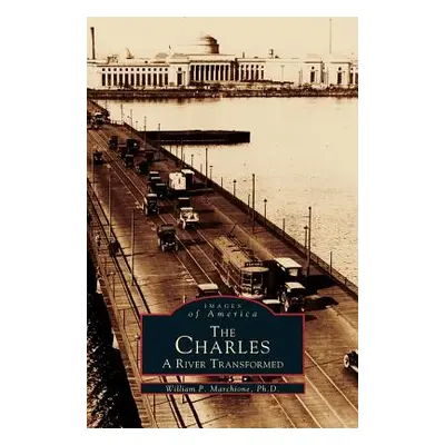 "Charles: A River Transformed" - "" ("Marchione William P.")