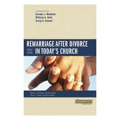 "Remarriage After Divorce in Today's Church: 3 Views" - "" ("Strauss Mark L.")