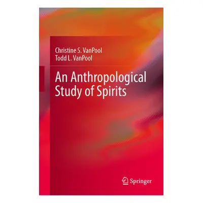 "An Anthropological Study of Spirits" - "" ("Vanpool Christine S.")