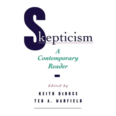 "Skepticism: A Contemporary Reader" - "" ("DeRose Keith")