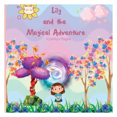 "Lily and the Magical Adventure" - "" ("Pagn Cynthya A.")