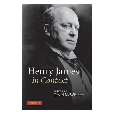 "Henry James in Context" - "" ("McWhirter David")