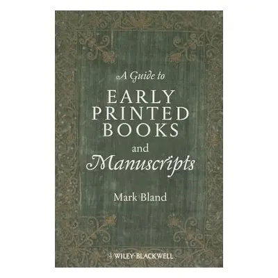 "A Guide to Early Printed Books and Manuscripts" - "" ("Bland Mark")