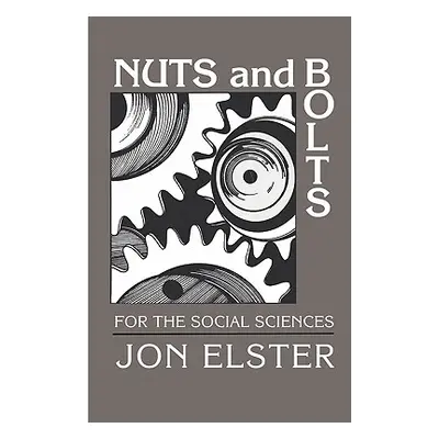 "Nuts and Bolts for the Social Sciences" - "" ("Elster Jon")