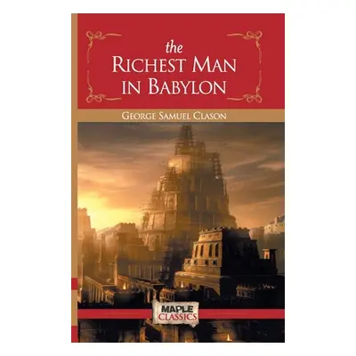 "The Richest Man in Babylon" - "" ("Clason George Samuel")