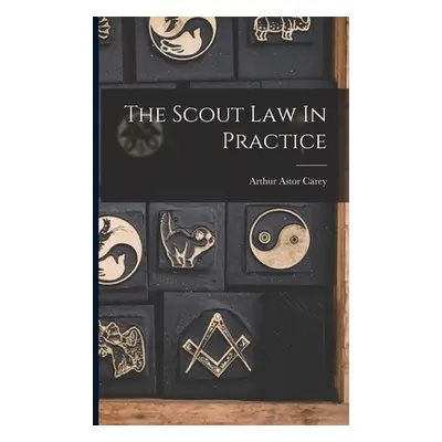 "The Scout Law In Practice" - "" ("Carey Arthur Astor")