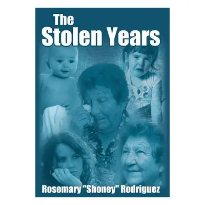 "The Stolen Years" - "" ("Rodriguez Rosemary 'Shoney'")