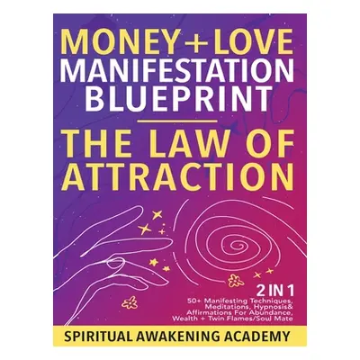 "Money + Love Manifestation Blueprint- The Law Of Attraction