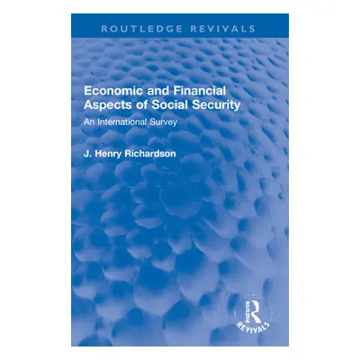 "Economic and Financial Aspects of Social Security: An International Survey" - "" ("Richardson J