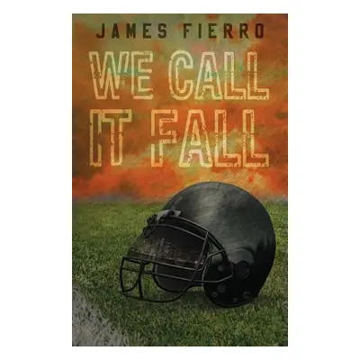 "We Call It Fall" - "" ("Fierro James")