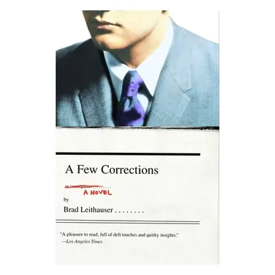 "A Few Corrections" - "" ("Leithauser Brad")