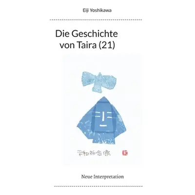 "Die Geschichte von Taira (21): Neue Interpretation" - "" ("Yoshikawa Eiji")