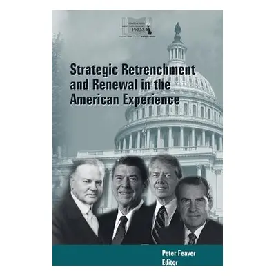 "Strategic Retrenchment and Renewal in the American Experience" - "" ("Feaver Peter")