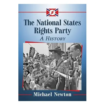 "The National States Rights Party: A History" - "" ("Newton Michael")