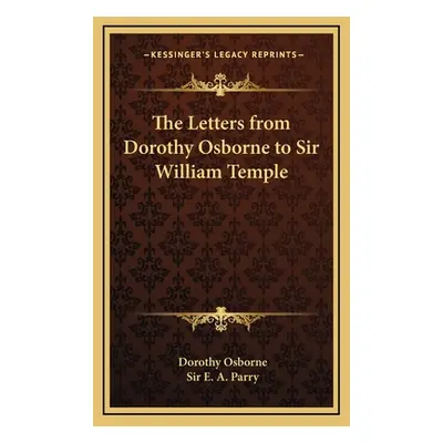 "The Letters from Dorothy Osborne to Sir William Temple" - "" ("Osborne Dorothy")