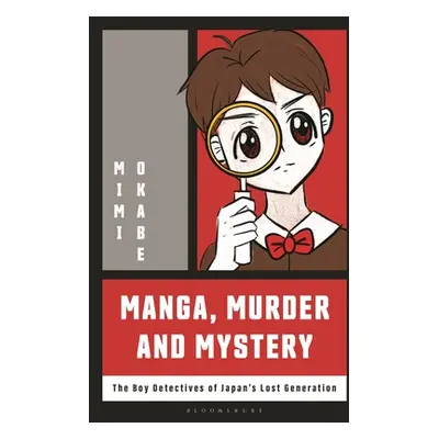 "Manga, Murder and Mystery: The Boy Detectives of Japan's Lost Generation" - "" ("Okabe Mimi")