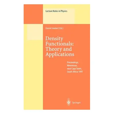 "Density Functionals: Theory and Applications: Proceedings of the Tenth Chris Engelbrecht Summer