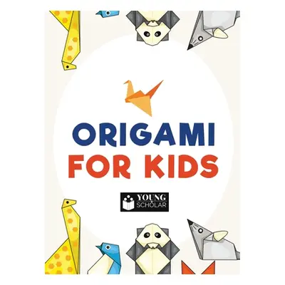 "Origami for Kids" - "" ("Scholar Young")