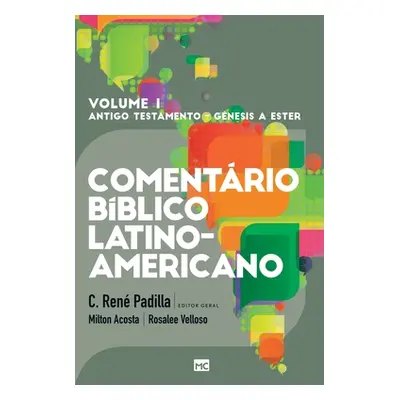 "Comentrio Bblico Latino-americano - Volume 1: Pentateucos e Histricos" - "" ("Padilla C. Ren")