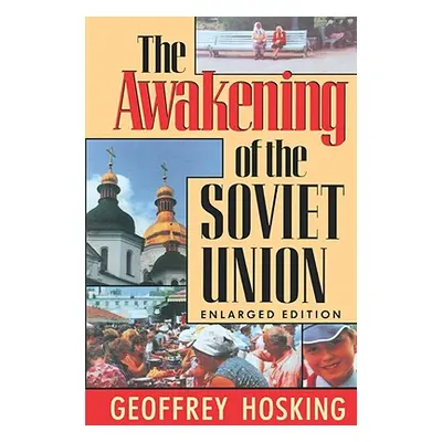 "The Awakening of the Soviet Union: Enlarged Edition" - "" ("Hosking Geoffrey")