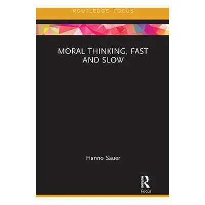 "Moral Thinking, Fast and Slow" - "" ("Sauer Hanno")