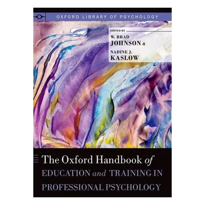 "Oxford Handbook of Education and Training in Professional Psychology" - "" ("Johnson W. Brad")