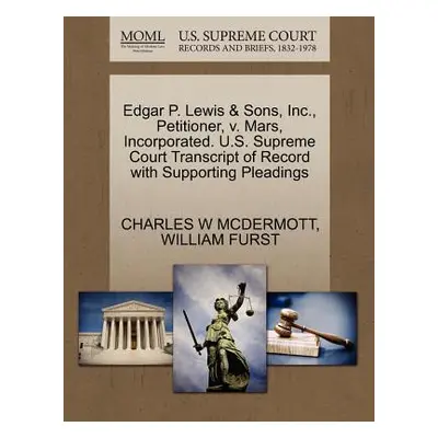 "Edgar P. Lewis & Sons, Inc., Petitioner, V. Mars, Incorporated. U.S. Supreme Court Transcript o