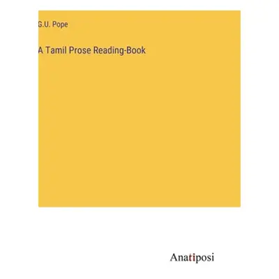 "A Tamil Prose Reading-Book" - "" ("Pope G. U.")