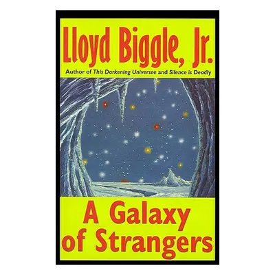 "A Galaxy of Strangers" - "" ("Biggle Lloyd Jr.")