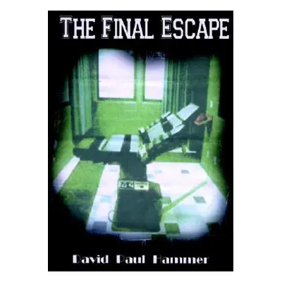 "The Final Escape" - "" ("Hammer David Paul")