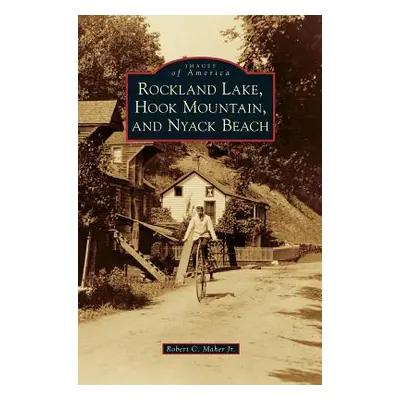 "Rockland Lake, Hook Mountain, and Nyack Beach" - "" ("Maher Robert C. Jr.")