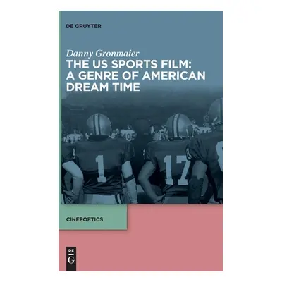 "The Us Sports Film: A Genre of American Dream Time" - "" ("Gronmaier Danny")