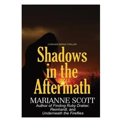 "Shadows in the Aftermath" - "" ("Scott Marianne")