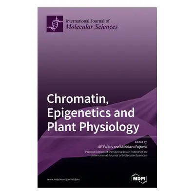 "Chromatin, Epigenetics and Plant Physiology" - "" ("Fajkus Jiř Fajkus")