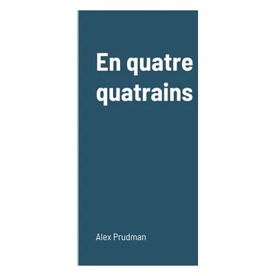 "En quatre quatrains" - "" ("Prudman Alex")