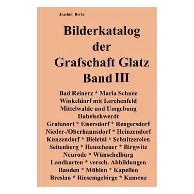 "Bilderkatalog der Grafschaft Glatz Band III" - "" ("Berke Joachim")