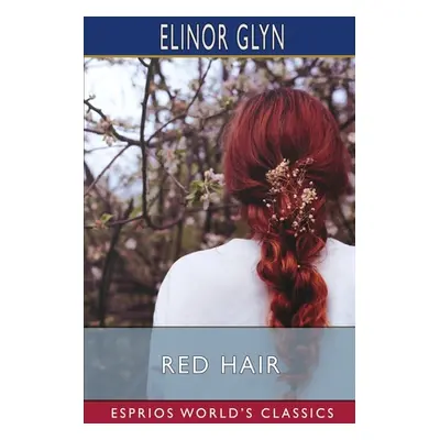 "Red Hair (Esprios Classics)" - "" ("Glyn Elinor")