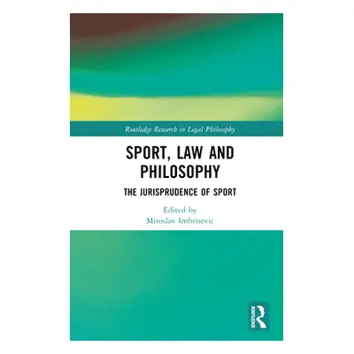 "Sport, Law and Philosophy: The Jurisprudence of Sport" - "" ("Imbrisevic Miroslav")