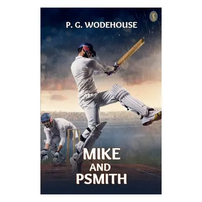 "Mike And Psmith" - "" ("Wodehouse P. G.")