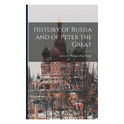 "History of Russia and of Peter the Great" - "" ("Sgur Philippe-Paul")