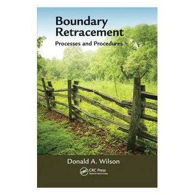 "Boundary Retracement: Processes and Procedures" - "" ("Wilson Donald A.")