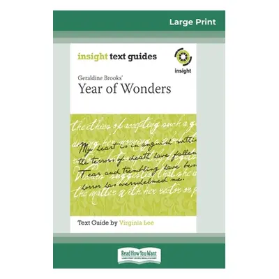 "Geraldine Brooks' Year of Wonders: Insight Text Guide (16pt Large Print Edition)" - "" ("Lee Vi