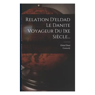 "Relation D'eldad Le Danite Voyageur Du Ixe Sicle..." - "" ("Dani Eldad")